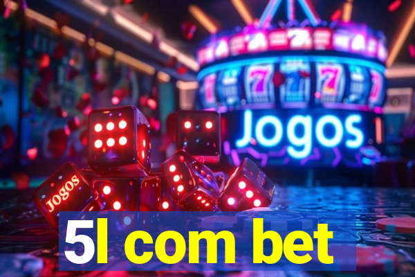 5l com bet